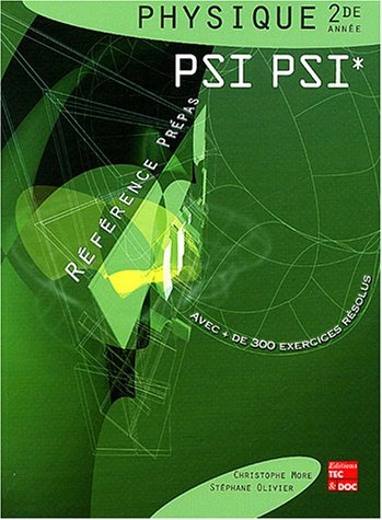 Physique PSI PSI* 2de année : classes préparatoires aux grandes écoles scientifiques & premier cycle