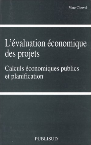 L'évaluation économique des projets : calculs économiques publics et planification