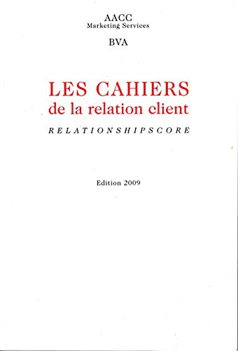 Les cahiers de la relation client - Relationshipscore
