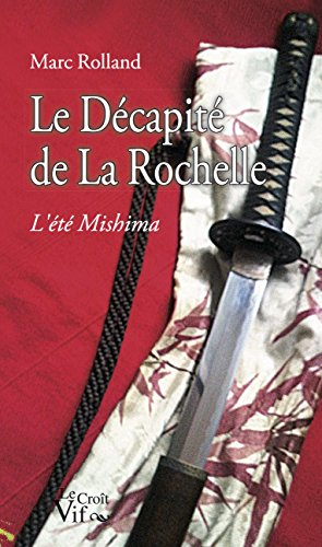 Le décapité de La Rochelle : l'été Mishima
