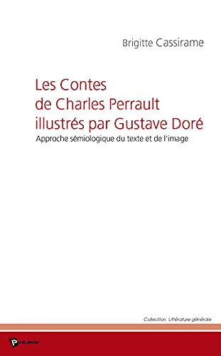 Les contes de Charles Perrault illustrés par Gustave Doré : approche sémiologique du texte et de l'i