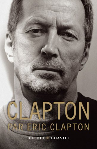 Clapton par Eric Clapton : autobiographie
