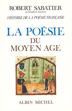 Histoire de la poésie française. Vol. 1. La poésie du Moyen Age