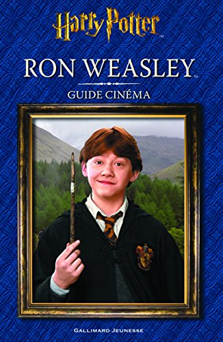 Harry Potter : Ron Weasley : guide cinéma
