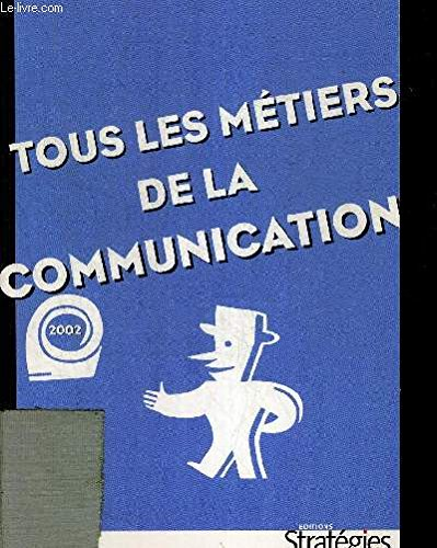 Tous les métiers de la communication : 2002