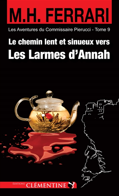 Les aventures du commissaire Pierucci. Vol. 9. Le chemin lent et sinueux vers les larmes d'Annah : p