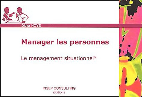 Manager les personnes : le management situationnel