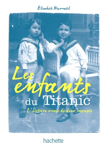 Les enfants du Titanic : l'histoire vraie de deux rescapés
