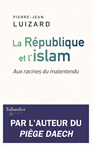 La République et l'islam : aux racines du malentendu