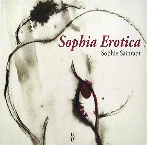 sophia erotica : les érotiques de sophie sainrapt