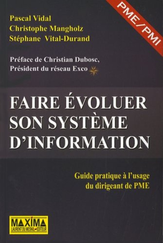 Faire évoluer son système d'information : guide pratique à l'usage du dirigeant de PME