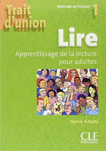 Lire, apprentissage de la lecture pour adultes : méthode de français 1