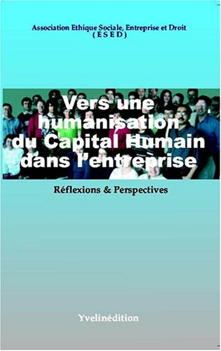 Vers une humanisation du capital humain dans l'entreprise : réflexions & perspectives