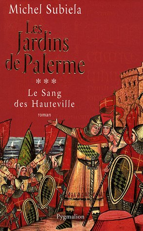 Le sang des Hauteville. Vol. 3. Les jardins de Palerme, 1130-1166