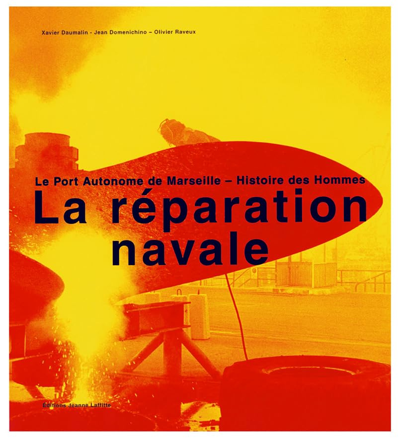La réparation navale : le port autonome de Marseille, histoire des hommes