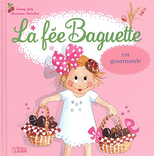 La fée Baguette. Vol. 7. La fée Baguette est gourmande