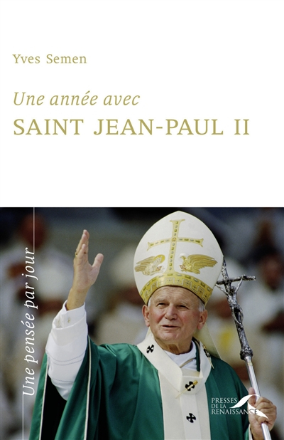 Une année avec saint Jean-Paul II : un jour, une pensée