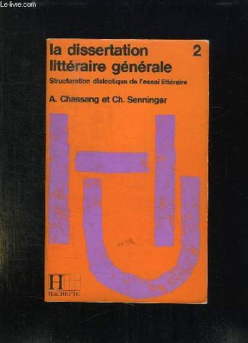 la dissertation littéraire générale : structuration dialectique de l'essai litte&#x301,raire, n, 2