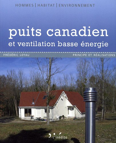 Puits canadien et ventilation basse énergie : principe et réalisation