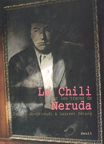 Le Chili, sur les traces de Neruda