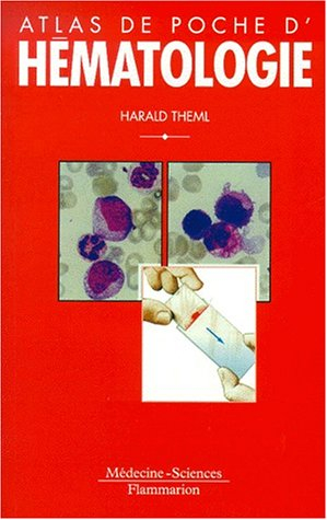Atlas de poche d'hématologie : diagnostic pratique morphologique et clinique
