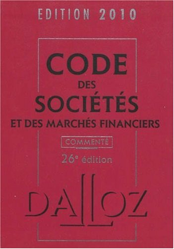 Code des sociétés et des marchés financiers : édition 2010 : commenté