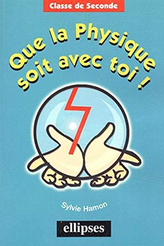 Que la physique soit avec toi ! : classe de seconde