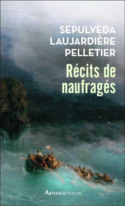 Récits de naufragés : Sepulveda, Laujardière, Pelletier