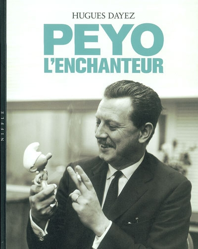 Peyo l'enchanteur : biographie de Hugues Dayez