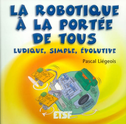 La robotique à la portée de tous : ludique, simple, évolutive