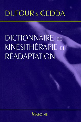 Dictionnaire de kinésithérapie et réadaptation