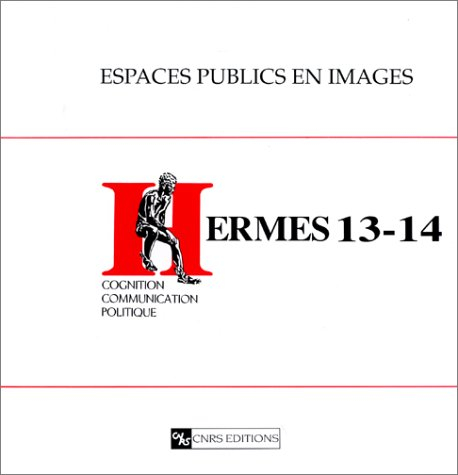Hermès, n° 13-14. Espaces publics en images
