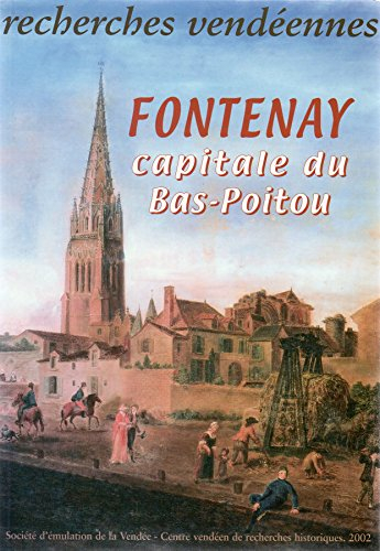 Recherches vendéennes, n° 9. Fontenay : capitale du bas Poitou