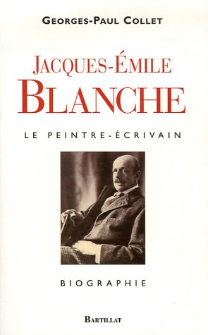 Jacques-Emile Blanche : le peintre-écrivain