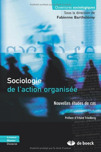 Sociologie de l'action organisée : nouvelles études de cas
