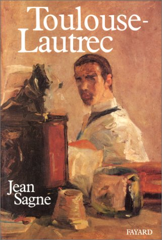 Toulouse-Lautrec - Jean Sagne