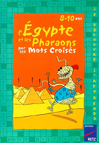 L'Egypte et les pharaons par les mots croisés : 8-10 ans