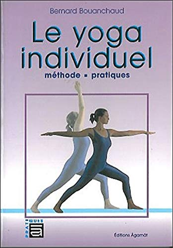 Le yoga individuel : méthode, pratiques