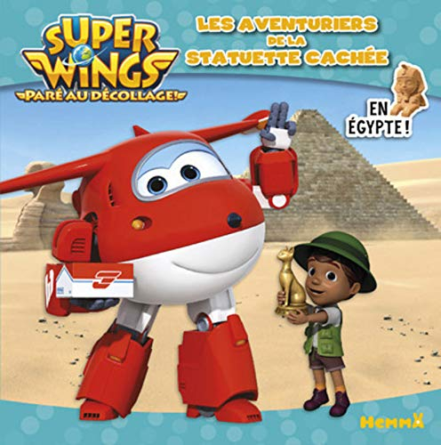 Super Wings : paré au décollage !. Les aventuriers de la statuette cachée : en Egypte !