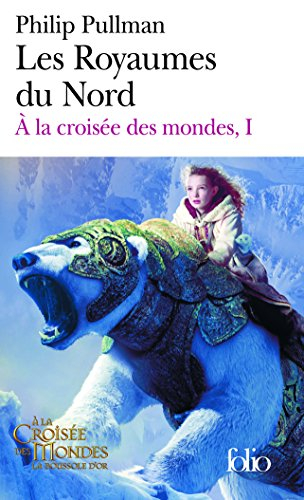 A la croisée des mondes. Vol. 1. Les royaumes du Nord