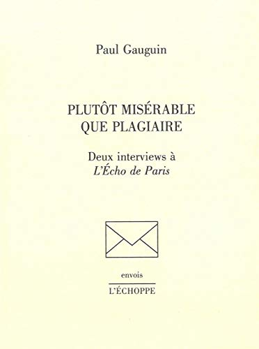 Plutôt misérable que plagiaire : deux interviews à L'Echo de Paris