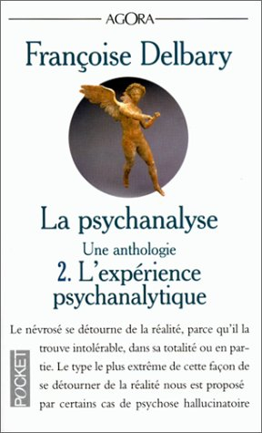La psychanalyse : une anthologie. Vol. 2. L'expérience psychanalytique
