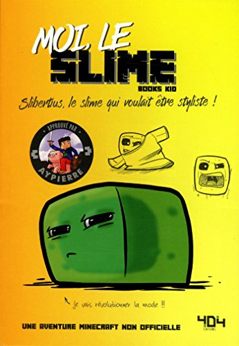 La vie secrète des monstres. Moi, le slime : Slibertius, le slime qui voulait être styliste !