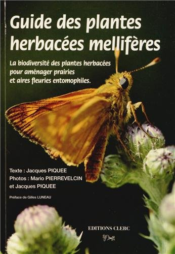guide des plantes herbacées mellifères : la biodiversité des plantes herbacées pour aménager prairie