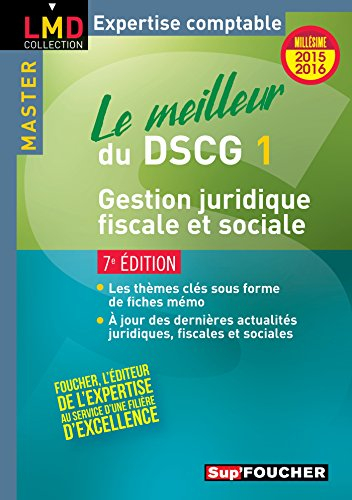 Le meilleur du DSCG 1 : gestion juridique, fiscale et sociale : millésime 2015-2016