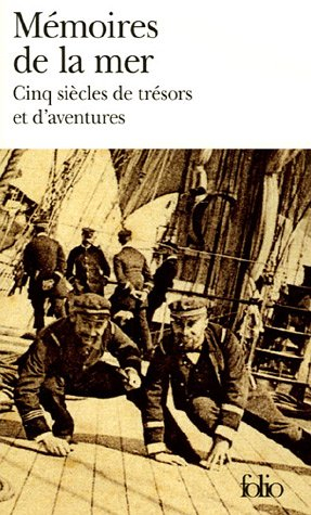 Mémoires de la mer : cinq siècles de trésors et d'aventures