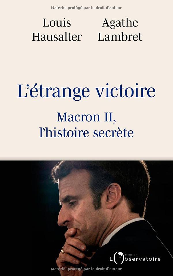 L'étrange victoire : Macron II, l'histoire secrète