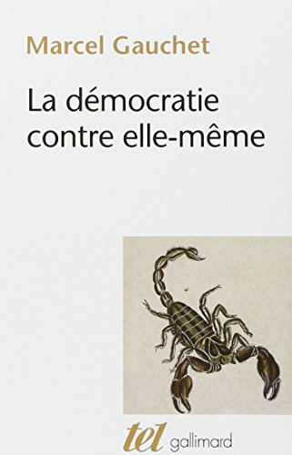 La démocratie contre elle-même