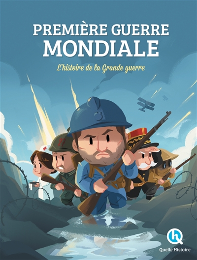 Première Guerre mondiale : l'histoire de la Grande Guerre