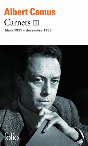 Carnets. Vol. 3. Mars 1951-décembre 1959